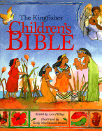 The Kingfisher Children's Bible: Stories from the Old and New Testaments - Pilling, Ann, and Metzger, Bruce Manning (Editor), and Zilenziger, Ruth (Editor)