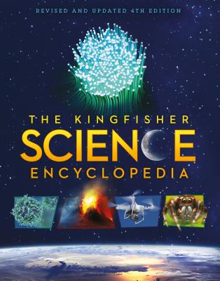 The Kingfisher Science Encyclopedia: With 50 Interactive Augmented Reality Models! - Taylor, Charles, and Kingfisher Books