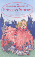 The Kingfisher Treasury of Princess Stories