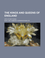 The Kings and Queens of England: With Other Poems