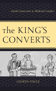The King's Converts: Jewish Conversion in Medieval London