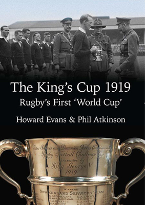 The King's Cup 1919: Rugby's First 'World Cup' - Evans, Howard