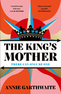 The King's Mother: Four mothers fight for their sons as the Wars of the Roses rage