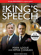 The King's Speech (Library Edition): How One Man Saved the British Monarchy