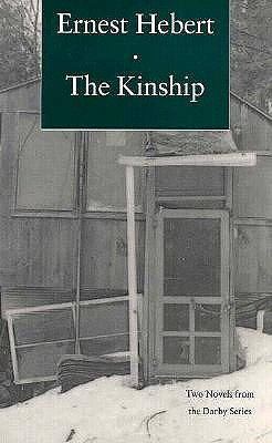 The Kinship: A Little More Than Kin and the Passion of Estelle Jordan--Two Novels from the Darby Series, with a New Essay - Hebert, Ernest