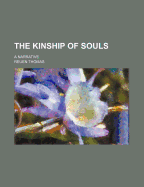 The Kinship of Souls; A Narrative