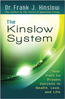 The Kinslow System: Your Path to Proven Success in Health, Love, and Life - Kinslow, Frank J, Dr.