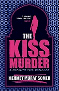 The Kiss Murder: A HOP-CIKI-YAYA Thriller