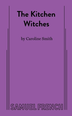 The Kitchen Witches - Smith, Caroline