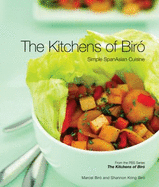 The Kitchens of Biro: Simple SpanAsian Cuisine - Biro, Marcel, and Biro, Shannon