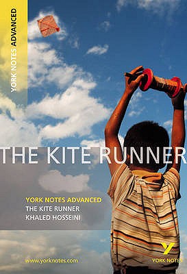 The Kite Runner: York Notes Advanced - everything you need to study and prepare for the 2025 and 2026 exams - Kerr, Calum