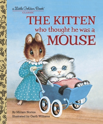 The Kitten Who Thought He Was a Mouse - Norton, Miriam