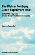 The Kleiner Feldberg Cloud Experiment 1990: EUROTRAC Subproject Ground-Based Cloud Experiment (GCE)