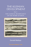 The Kleinian Development Part 3: The Clinical Significance of the Work of Bion