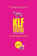 The Klf: Chaos, Magic and the Band Who Burned a Million Pounds