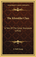 The Klondike Clan: A Tale of the Great Stampede (1916)