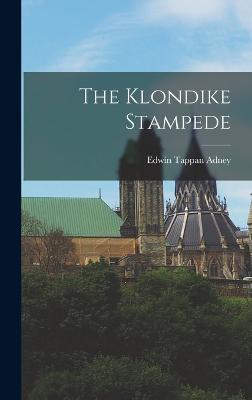 The Klondike Stampede - Adney, Edwin Tappan