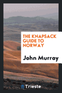 The Knapsack Guide to Norway