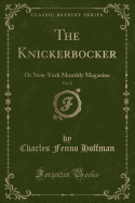 The Knickerbocker, Vol. 23: Or New-York Monthly Magazine (Classic Reprint)