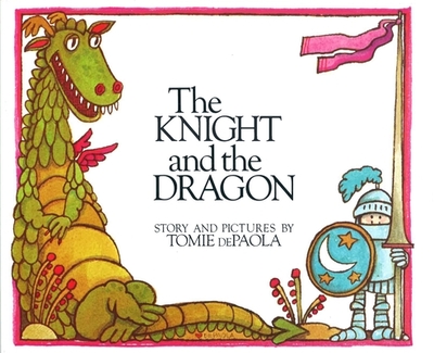 The Knight and the Dragon - dePaola, Tomie