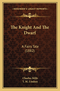 The Knight and the Dwarf: A Fairy Tale (1882)