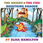 The Knight and the Fire Breathing Dragon