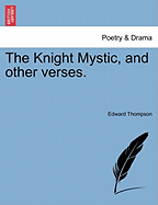 The Knight Mystic, and Other Verses.