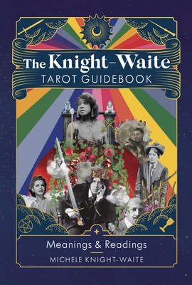 The Knight-Waite Tarot Guidebook: Meanings & Readings - Knight-Waite, Michele