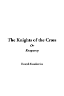 The Knights of the Cross or Krzyzacy - Sienkiewicz, Henryk