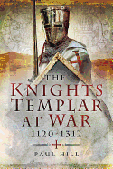 The Knights Templar at War 1120 -1312