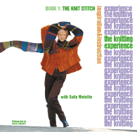 The Knitting Experience, Volume 1: Book 1: The Knit Stitch