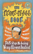 The Know It All Book: 365 Steps to Being Very Clever Indeed