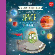 The Know-Nonsense Guide to Space: An Awesomely Fun Guide to the Universe