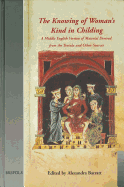 The Knowing of Woman's Kind in Childing: A Middle English Version of Material Derived from the Trotula and Other Sources