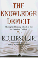 The Knowledge Deficit: Closing the Shocking Education Gap for American Children