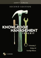 The Knowledge Management Toolkit: Orchestrating It, Strategy, and Knowledge Platforms