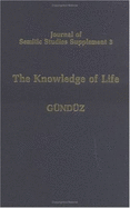 The Knowledge of Life: The Origins and Early History of the Mandaeans and Their Relations to the Sabians of the Qur'n and to the Harranians