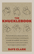 The Knucklebook: Everything You Need to Know about Baseball's Strangest Pitch--The Knuckleball