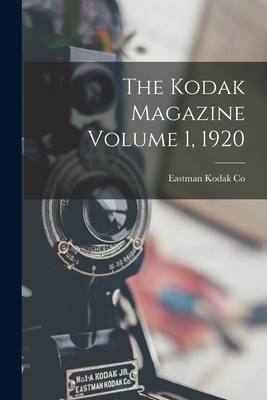 The Kodak Magazine Volume 1, 1920 - Co, Eastman Kodak