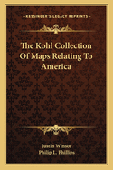 The Kohl Collection of Maps Relating to America