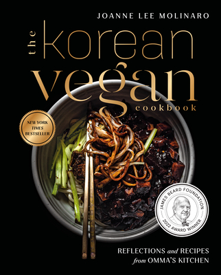 The Korean Vegan Cookbook: Reflections and Recipes from Omma's Kitchen - Molinaro, Joanne Lee
