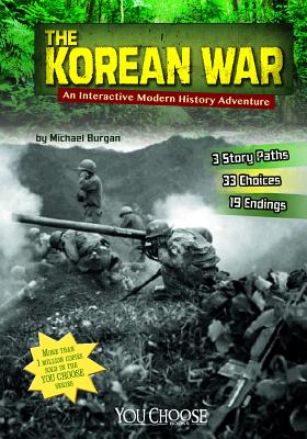 The Korean War: An Interactive Modern History Adventure - Burgan, Michael