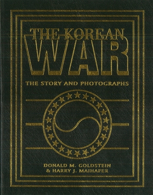 The Korean War: The Story and Photographs - Goldstein, Donald M, and Maihafer, Harry J