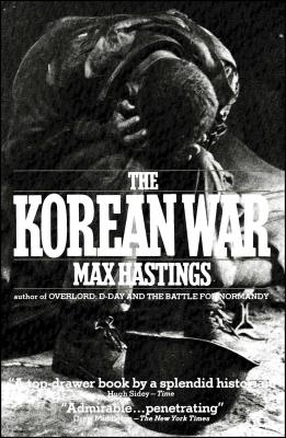 The Korean War - Hastings, Max, Sir