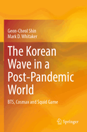 The Korean Wave in a Post-Pandemic World: Bts, Cosmax and Squid Game