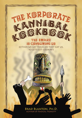The Korporate Kannibal Kookbook - Blanton, Brad, Dr.