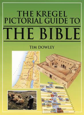 The Kregel Pictorial Guide to the Bible - Dowley, Tim