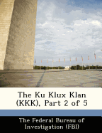 The Ku Klux Klan (KKK), Part 2 of 5