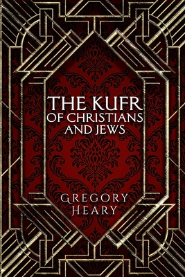 The Kufr of Christians and Jews - Heary, Gregory