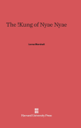 The !Kung of Nyae Nyae - Marshall, Lorna